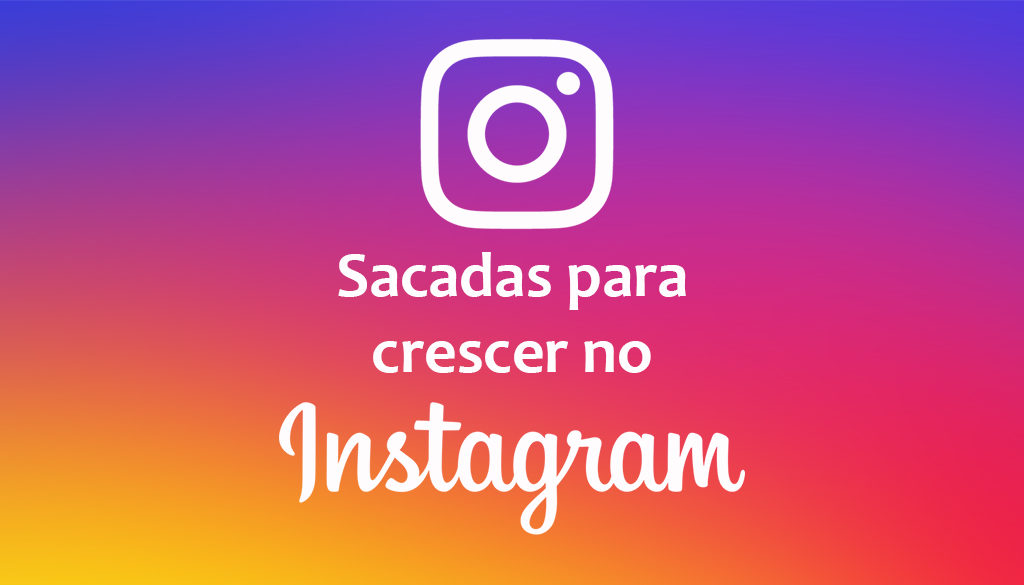 sacadas-para-crescer-instagram