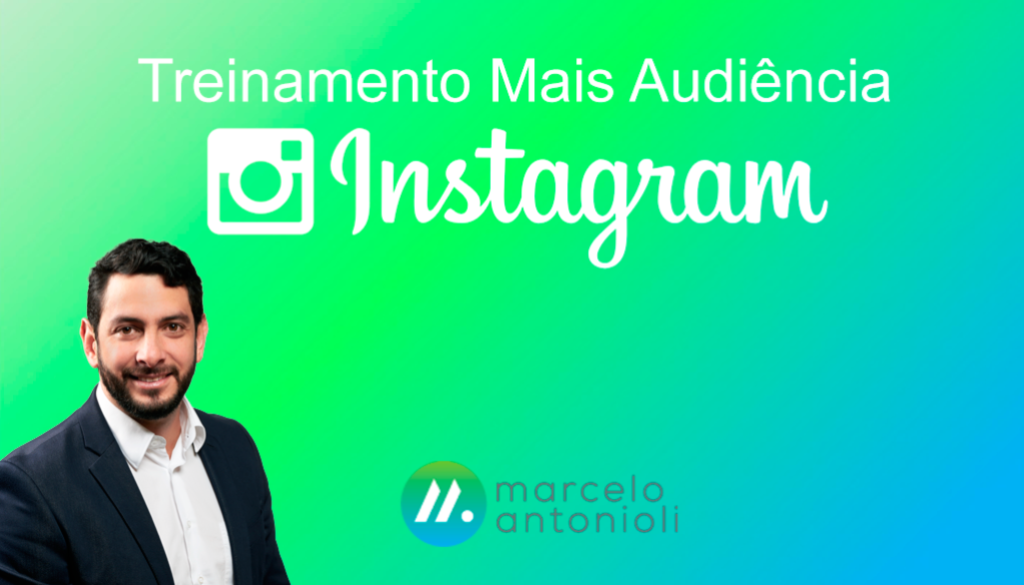 treinamento-mais-audiência-no-instagram-marcelo-antonioli